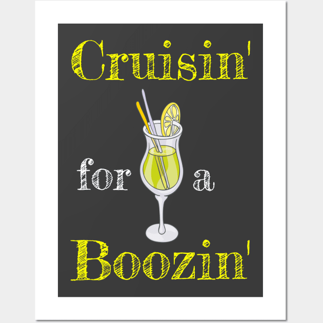 Cruisin' for a Boozin' Cruise Ship Tshirt Wall Art by kdspecialties